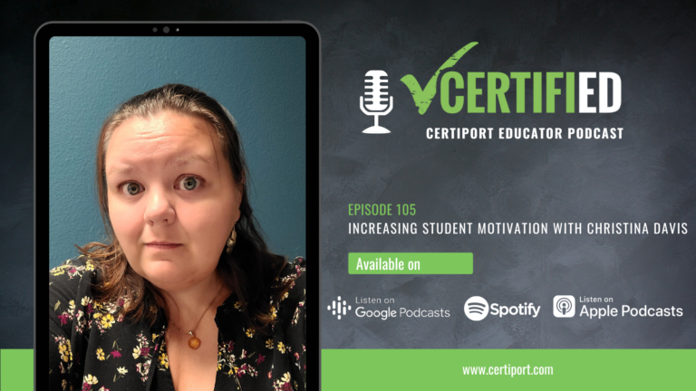 CEC In The News: Christina Davis, CEC Certification Coordinator, talks increasing student motivation on the latest episode of the “Certified: Certiport Educator Podcast”