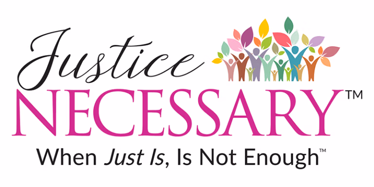 Justice Necessary. When Just Is, Is Not Enough. Banner image.
