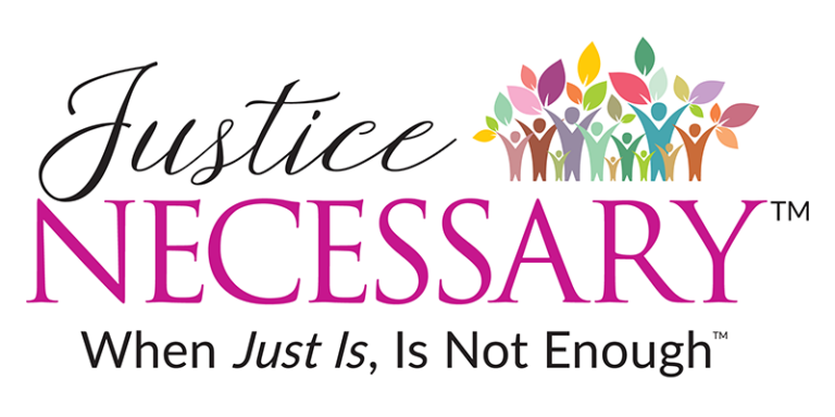 Justice Necessary. When Just Is, Is Not Enough. Banner image.