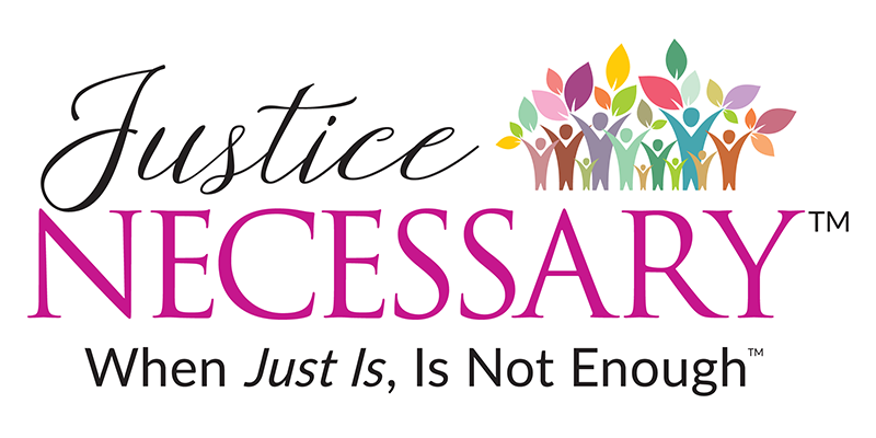 Justice Necessary. When Just Is, Is Not Enough. Banner image.