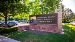 Colorado Early Colleges DC North High School. Large sign as you enter the parking lot to the school.
