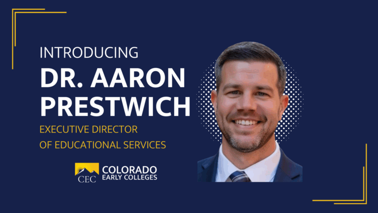 Introducing Dr. Aaron Prestwich, Executive Director of Educational Services. Colorado Early Colleges. Blue banner image.