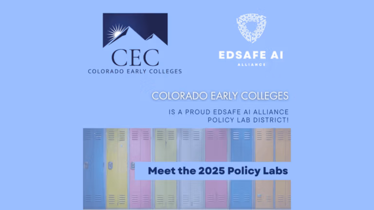 Colorado Early Colleges logo & EdSafe AI Alliance Logo. Colorado Early Colleges is a proud EdSafe AI alliance policy lab district! Meet the 2025 Policy Labs.
