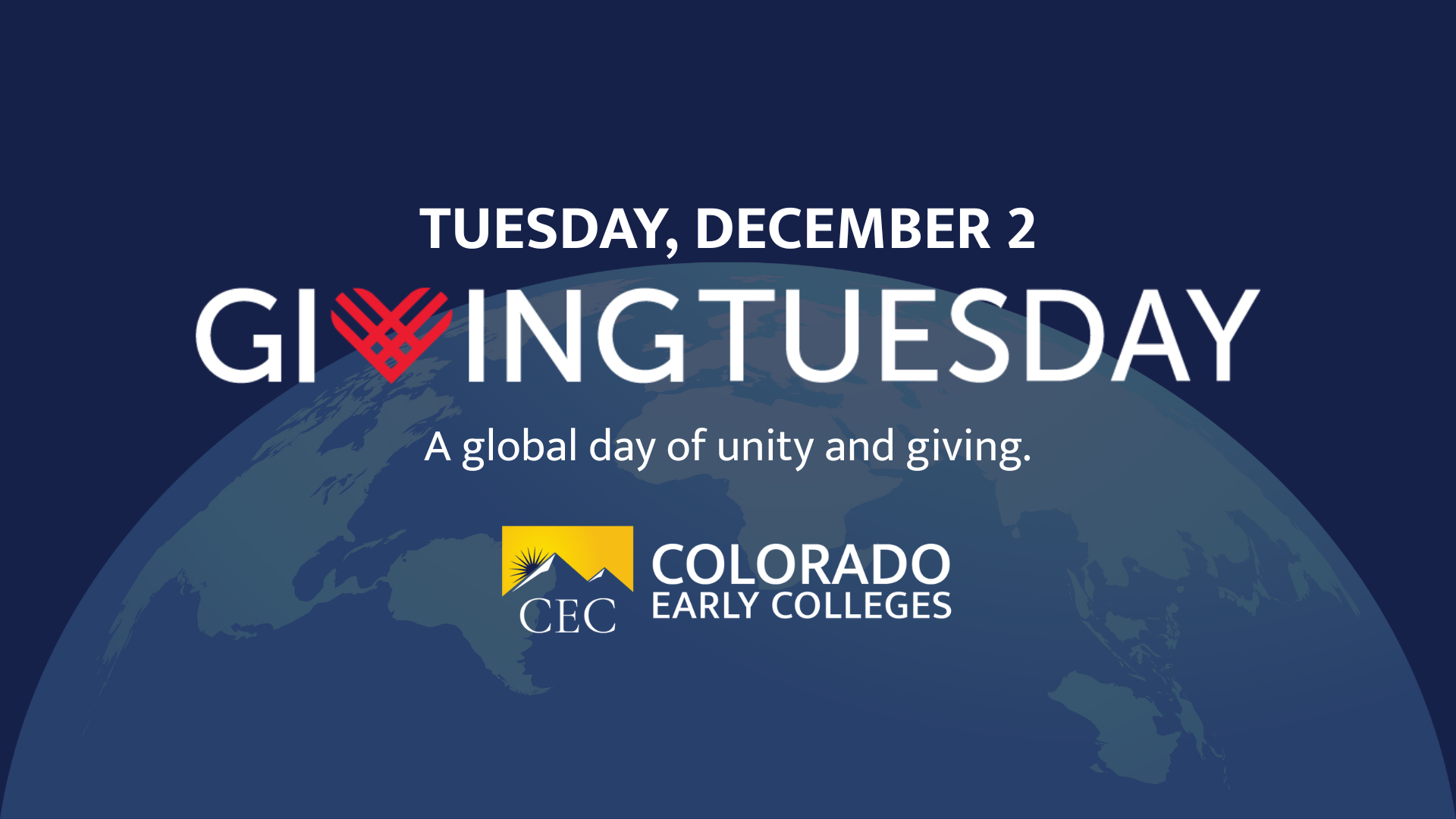 Tuesday, December 2nd. Giving Tuesday. A global day of unity and giving. CEC Colorado Early Colleges.