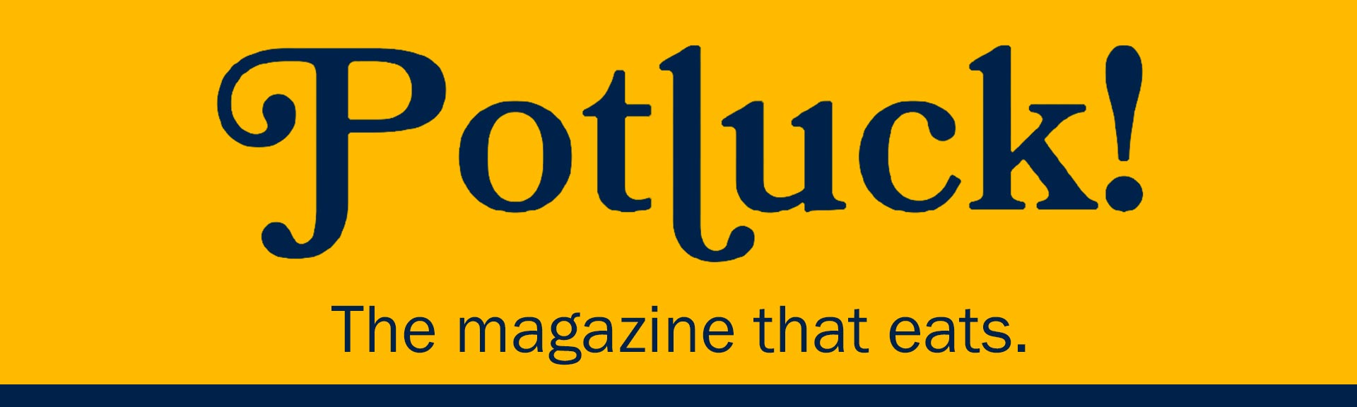 Potluck! The magazine that eats. Header image.
