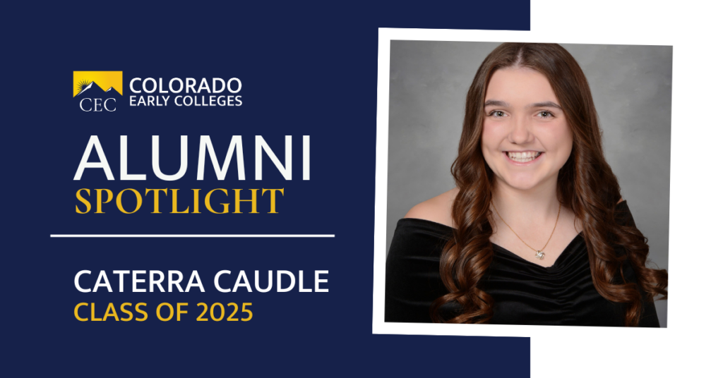 CEC Colorado Early Colleges Alumni Spotlight Caterra Caudle Class of 2025. A headshot of Caterra is shown on the right with her in a black dress.