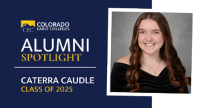 CEC Colorado Early Colleges Alumni Spotlight Caterra Caudle Class of 2025. A headshot of Caterra is shown on the right with her in a black dress.
