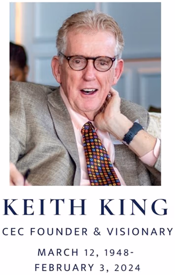 Keith King sitting in a chair wearing a suit. Underneath the image reads, Keith King, CEC Founder & Visionary. March 12, 1948 - February 3, 2024.